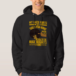 Veste À Capuche My Back Hurts Gold Panning Huge Nuggets Gold Prosp