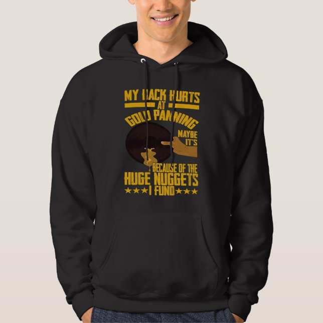 Veste À Capuche My Back Hurts Gold Panning Huge Nuggets Gold Prosp (Devant)