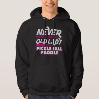 Veste À Capuche Ne jamais sous-estimer Vielle Lady Pickleball Padd