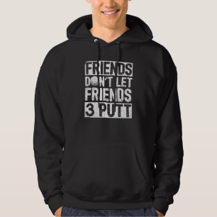Veste À Capuche Ne laissez pas les amis 3 Putt Papa Fête des pères