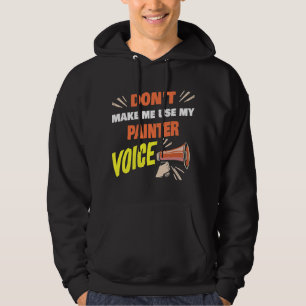 Veste À Capuche Ne Me Faites Pas Utiliser Mon Peintre Voix Amusant