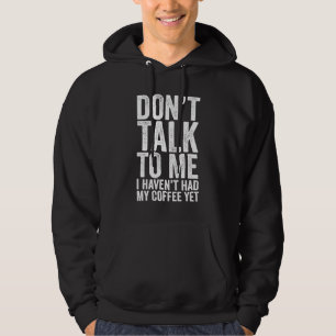 Veste À Capuche NE ME PARLE PAS, je n'ai pas eu mon café mais c'es