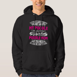 Veste À Capuche Ne Mess Pas Avec Maman De Poodle