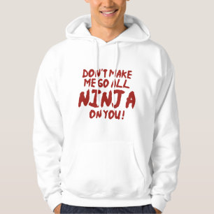 Veste À Capuche Ne m'oblige pas à aller tout Ninja sur toi