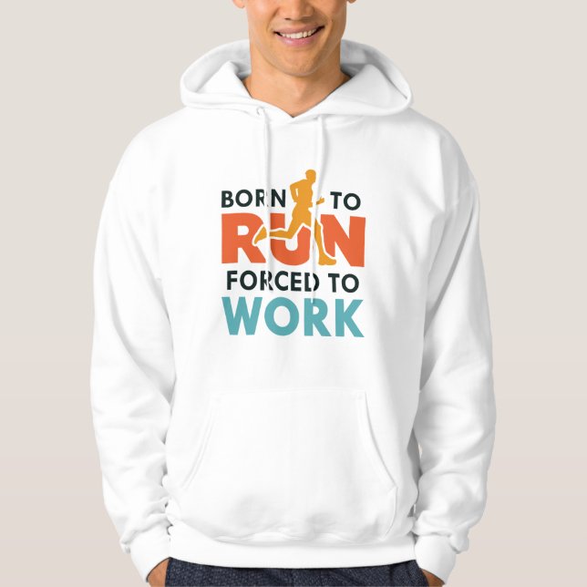 Veste À Capuche Né Pour Être Contraint À Travailler (Devant)