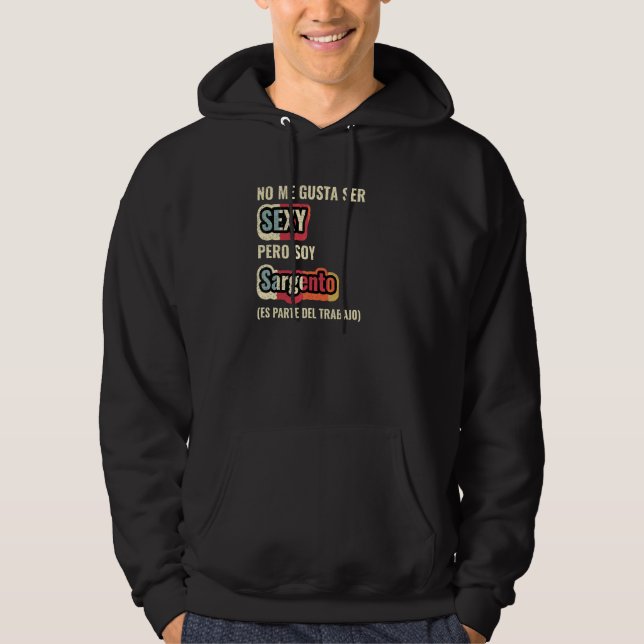 Veste À Capuche No Me Gusta Ser Sexy Pero Soy Sargento (Devant)