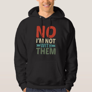 Veste À Capuche Non, je ne suis pas avec eux