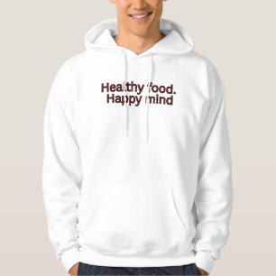 Veste À Capuche Nourriture saine. Citation de régime mental heureu