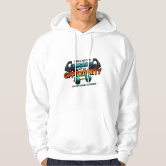 Veste À Capuche Opportunity Not Obligation Gym Quote T-Shirt