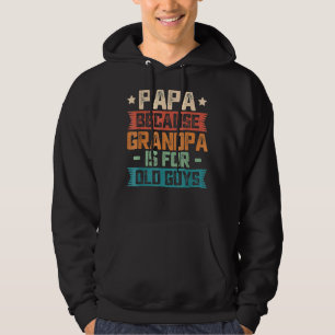 Veste À Capuche Papa Parce Que Grand-Père Est Pour Les Vieux Papa