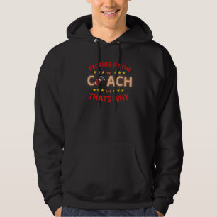 Veste À Capuche Parce Que Je Suis Le Coach C'Est Pourquoi Le Footb