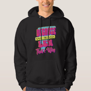 Veste À Capuche Parce que je suis Len voilà pourquoi