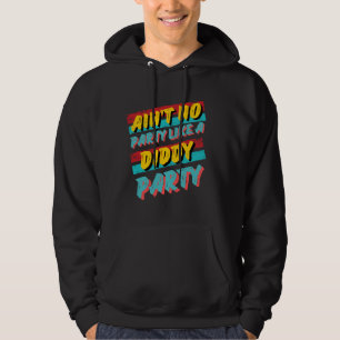 Veste À Capuche Pas de fête comme une soirée Diddy Retro Tee Desig