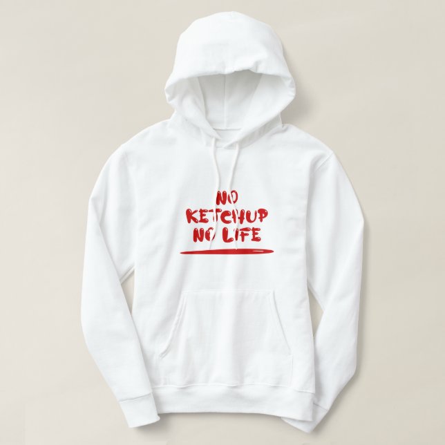 Veste À Capuche Pas de Ketchup Pas de vie (Design devant)