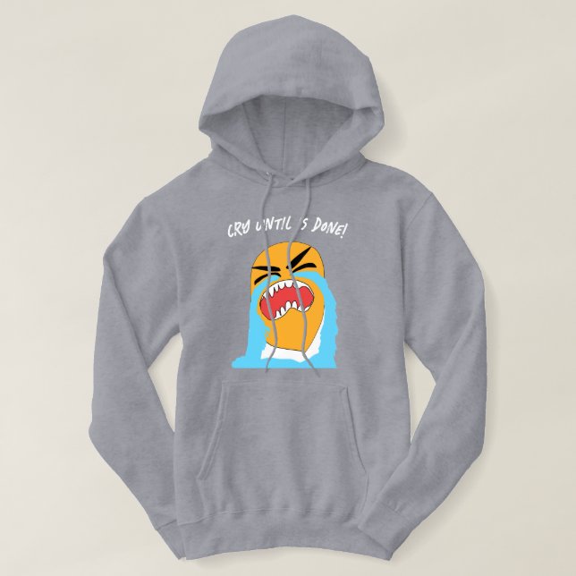 Veste À Capuche pleurer jusqu'à ce que terminé modifiable (Design devant)