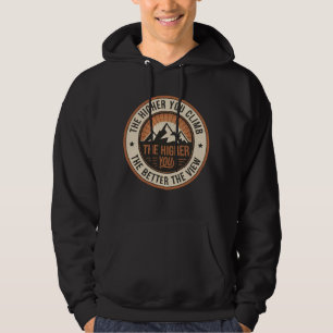 Veste À Capuche Plus Votre Montée Est Élevée, Meilleure Est La Vue