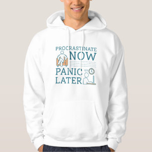 Veste À Capuche Procrastiner Maintenant Panique Plus Tard