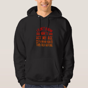 Veste À Capuche Proverbes de personnes âgées Je ne sais pas commen