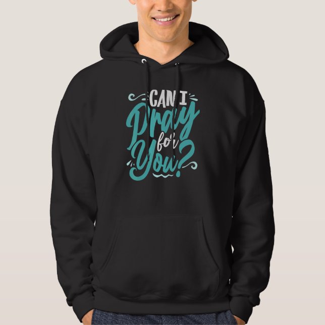 Veste À Capuche Puis-Je Prier Pour Vous Amour Chrétien Religieux (Devant)