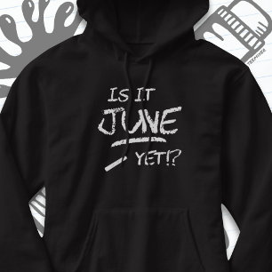 Veste À Capuche Retour à l'école Graduation drôle Est-il Juin Pour