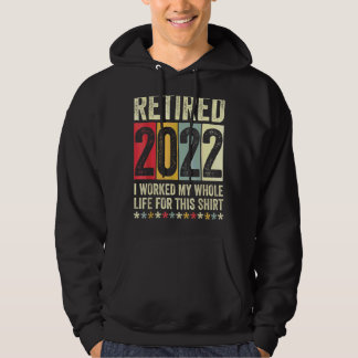 Veste À Capuche Retraité 2022 J'Ai Travaillé Toute Ma Vie Pour Cel