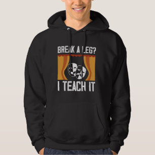 Veste À Capuche Rompre Une Jambe J'Enseigner Théâtre Théâtre drama