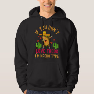 VESTE À CAPUCHE SI VOUS N`AIMEZ PAS TACOS I`M NACHO TYPE DABBBING