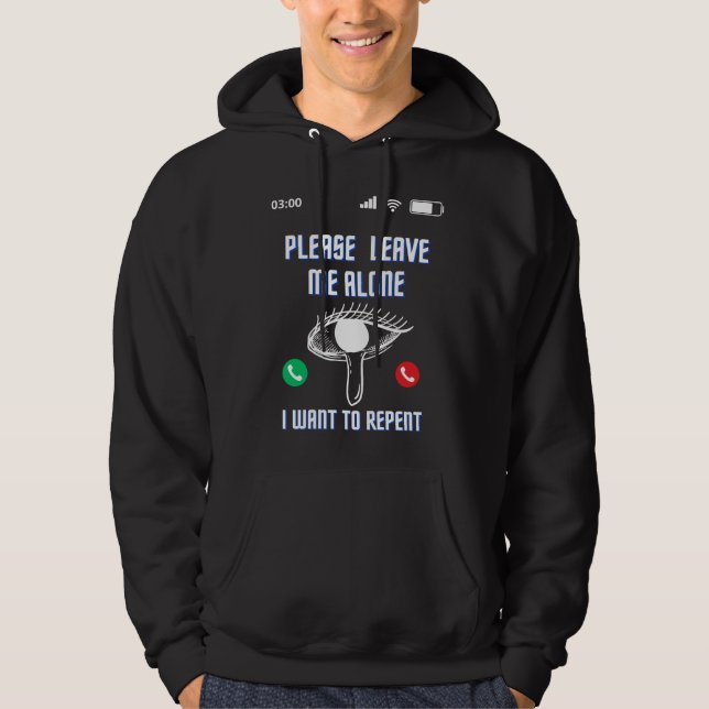 Veste À Capuche S'Il Vous Plaît Laissez-Moi Seul Je Veux Repentir  (Devant)