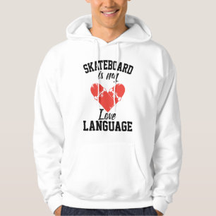 Veste À Capuche Skateboard is My Love Language - Funny Skateboard