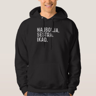 Veste À Capuche Soeur croate Najbolja Sestra Idak Croatie Serbe