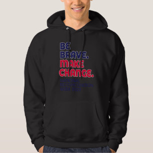 Veste À Capuche Soyez courageux Rendre le changement heureux la ré