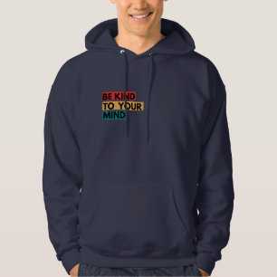 Veste À Capuche Soyez gentil avec votre esprit – Citation de bien-