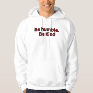 Veste À Capuche Soyez humble. Soyez gentil