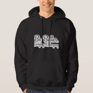 Veste À Capuche Soyez meilleur. Chaque jour et de toutes les façon