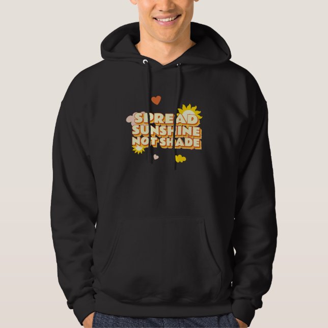 Veste À Capuche Spread Sunshine Not Shade Mental Health Awareness  (Devant)