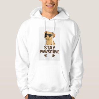 Veste À Capuche Stay Pawsitive – Cute Dog Shirt for Pet Lovers