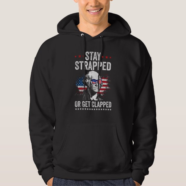 Veste À Capuche Stay Strapped Get Clapped George Washington 4th Of (Devant)