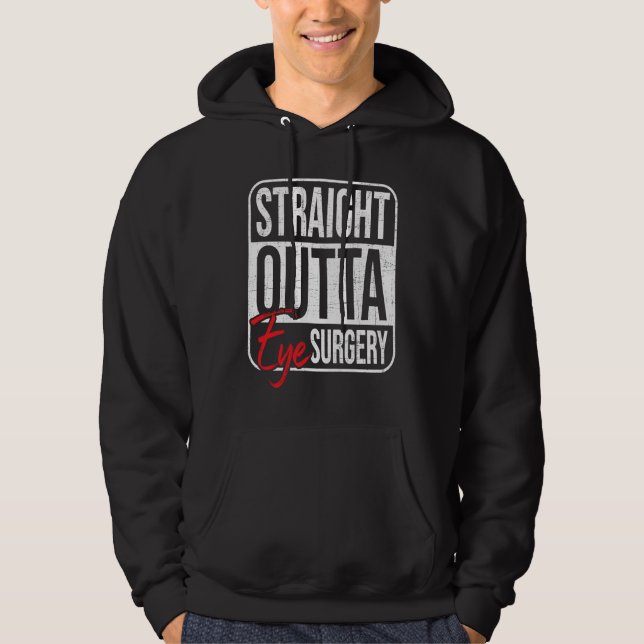Veste À Capuche Straight Outta Eye Surgery  Glaucoma Eyes Cataract (Devant)