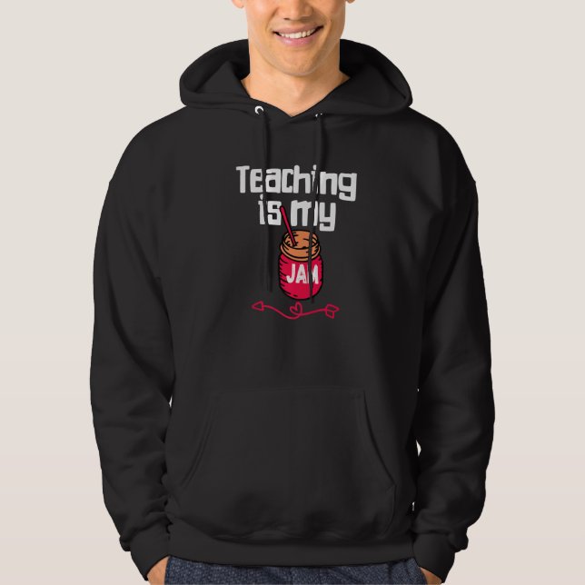 Veste À Capuche Teaching is my Jam Back to School Teachers Student (Devant)