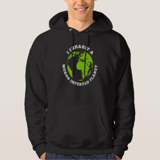 Veste À Capuche Terre infestée de moron I habite Terre Idiot
