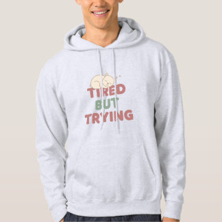 Veste À Capuche “Tired But Trying” Quote