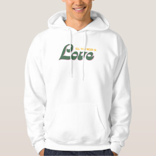 Veste À Capuche Tout ce dont vous avez besoin, c'est de l'amour