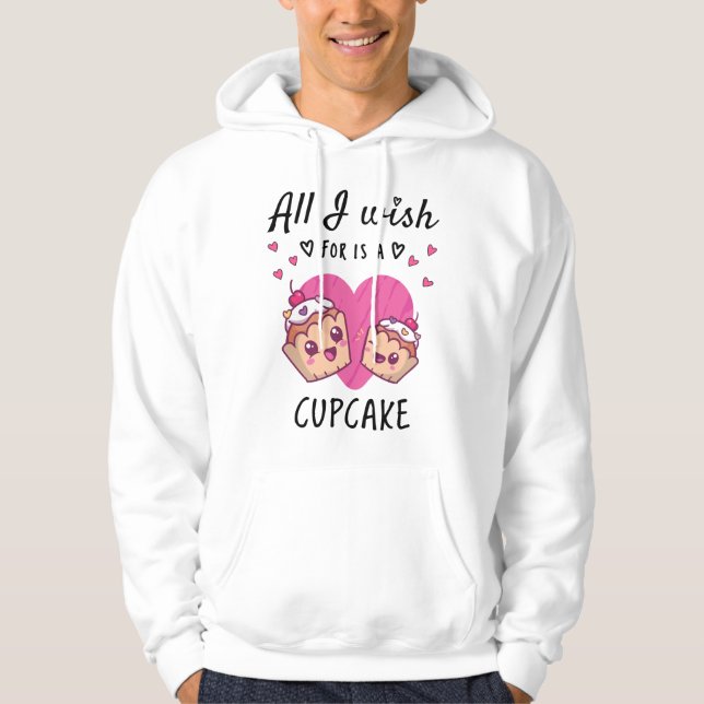 Veste À Capuche Tout ce que je souhaite, c'est un Cupcake (Devant)