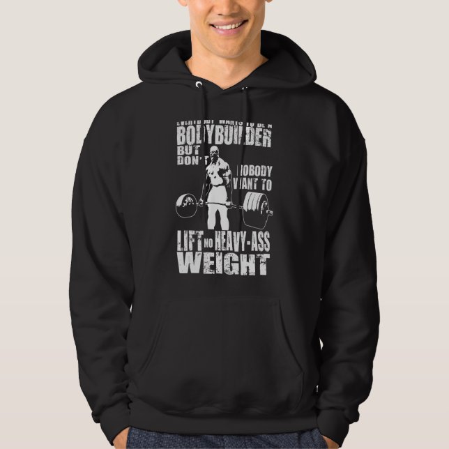 Veste À Capuche Tout Le Monde Veut Être Un Bodybuilder Ronnie Gym  (Devant)