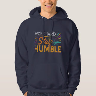 Veste À Capuche Travaille dur, reste humble