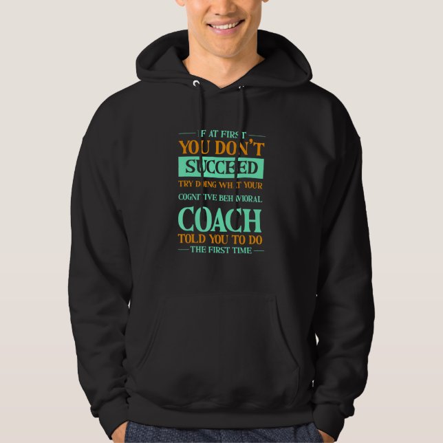 Veste À Capuche Try Doing What Your Cognitive Behavioral Coach Tol (Devant)
