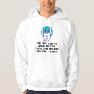 Veste À Capuche Vous ne devez pas brosser toutes vos dents