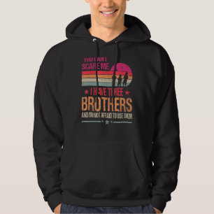 Veste À Capuche Vous ne pouvez pas me faire peur J'ai trois frères