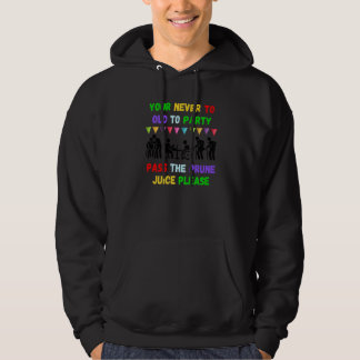 Veste À Capuche Vous n'êtes jamais trop vieux pour faire la fête,