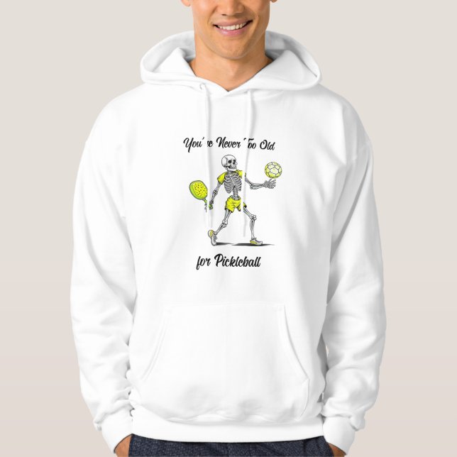 Veste À Capuche Vous n'êtes jamais trop vieux pour le Pickleball (Devant)